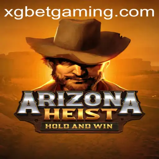 ArizonaHeist: An Exciting New Gaming Adventure with XG BET